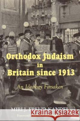 Orthodox Judaism in Britain Since 1913: An Ideology Forsaken Freud-Kandel, Miri J. 9780853037149 Vallentine-Mitchell - książka