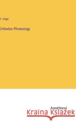 Orthodox Phrenology A Vago   9783382179892 Anatiposi Verlag - książka