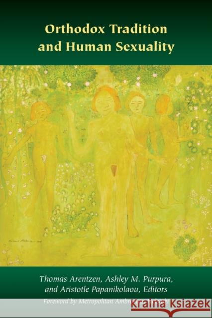 Orthodox Tradition and Human Sexuality Thomas Arentzen Aristotle Papanikolaou Ashley M. Purpura 9780823299676 Fordham University Press - książka