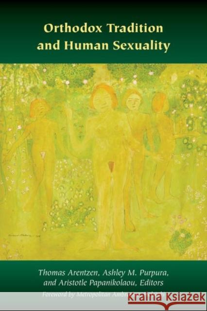 Orthodox Tradition and Human Sexuality Thomas Arentzen Aristotle Papanikolaou Ashley M. Purpura 9780823299683 Fordham University Press - książka