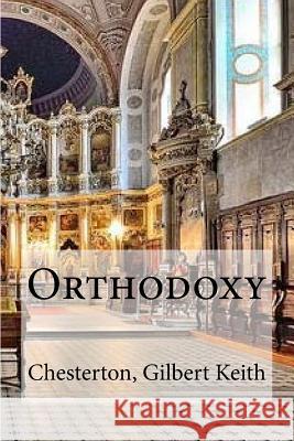 Orthodoxy Chesterton Gilber Edibooks 9781535228718 Createspace Independent Publishing Platform - książka