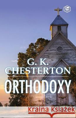 Orthodoxy G K Chesterton   9788119090402 Sanage Publishing House Llp - książka