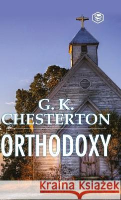 Orthodoxy G K Chesterton   9788119090440 Sanage Publishing House Llp - książka
