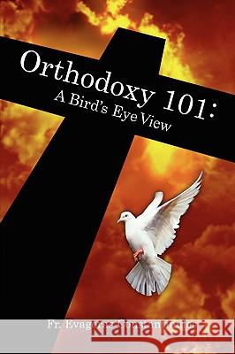 Orthodoxy 101: A Bird's Eye View Evagoras Constantinides 9781424306077 Narthex Press - książka