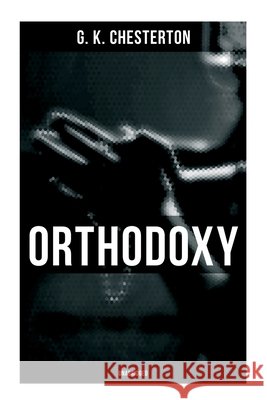 Orthodoxy (Unabridged) G. K. Chesterton 9788027279111 OK Publishing - książka