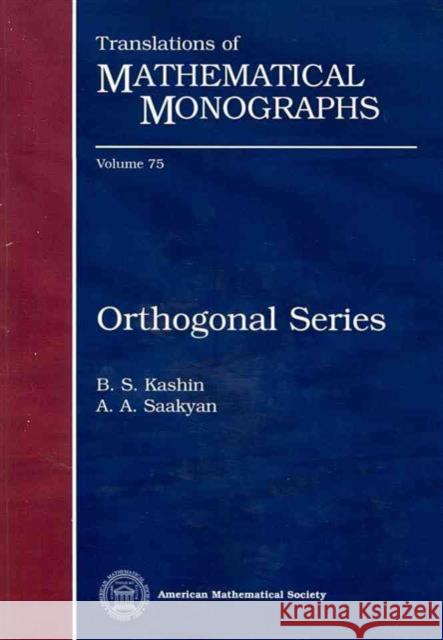 Orthogonal Series B. S. Kashin A. A. Saakyan 9780821837894 AMERICAN MATHEMATICAL SOCIETY - książka