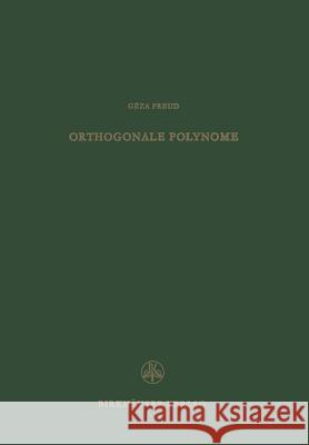 Orthogonale Polynome G. Freud 9783034871709 Birkhauser - książka