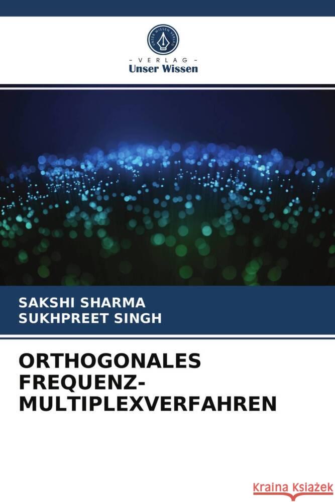 ORTHOGONALES FREQUENZ- MULTIPLEXVERFAHREN SHARMA, SAKSHI, SINGH, SUKHPREET 9786203966213 Verlag Unser Wissen - książka