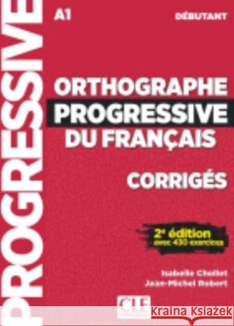 Orthographe progressive du francais - Niveau debutant (A1) - Corriges J-M Robert 9782090384598 Cle International - książka