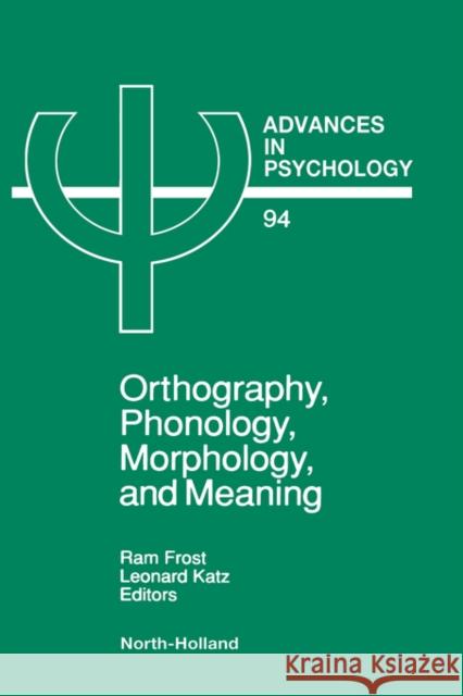 Orthography, Phonology, Morphology and Meaning: Volume 94 Frost, R. 9780444891402 North-Holland - książka