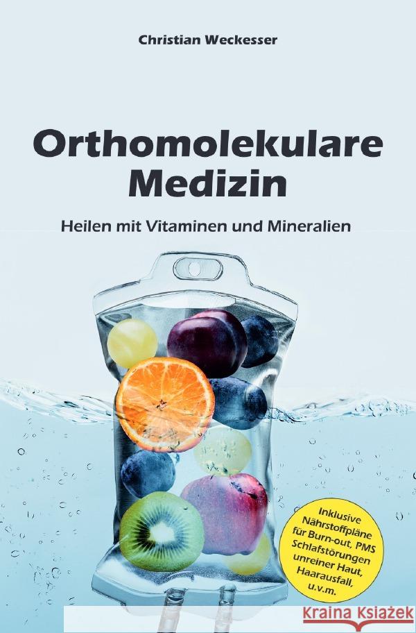 Orthomolekulare Medizin Weckesser, Christian 9783753146973 epubli - książka