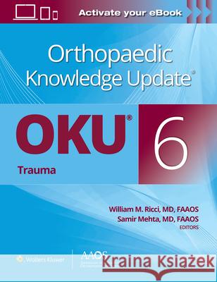 ORTHOPAED KNOWLEDGE UPDATE TRAUMA 6E  9781975163686 LIPPINCOTT WILLIAMS & WILKINS - książka