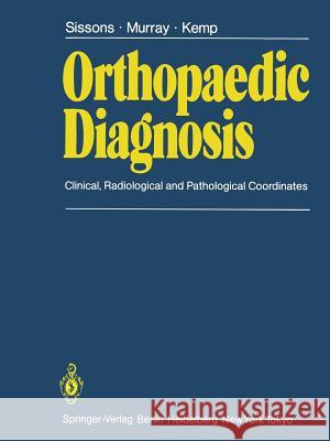 Orthopaedic Diagnosis: Clinical, Radiological, and Pathological Coordinates Sissons, H. a. 9781447113508 Springer - książka