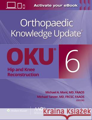 Orthopaedic Knowledge Update(r) Hip and Knee Reconstruction 6 Print + eBook Mont, Michael A. 9781975157999 LWW - książka