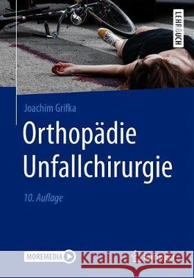 Orthopädie Unfallchirurgie Joachim Grifka 9783662605196 Springer - książka