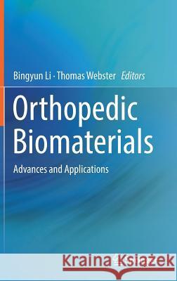 Orthopedic Biomaterials: Advances and Applications Li, Bingyun 9783319736631 Springer - książka