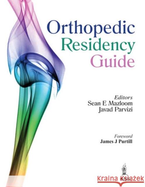 Orthopedic Residency Guide Sean E. Mazloom Javad Parvizi  9789351520948 Jaypee Brothers Medical Publishers - książka