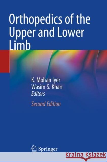 Orthopedics of the Upper and Lower Limb K. Mohan Iyer Wasim S. Khan 9783030432881 Springer - książka