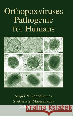 Orthopoxviruses Pathogenic for Humans Sergei N. Schelkunov S. N. Shchelkunov S. S. Marennikova 9780387253008 Springer - książka