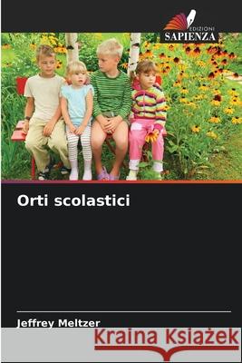 Orti scolastici Meltzer, Jeffrey 9786209099076 Edizioni Sapienza - książka