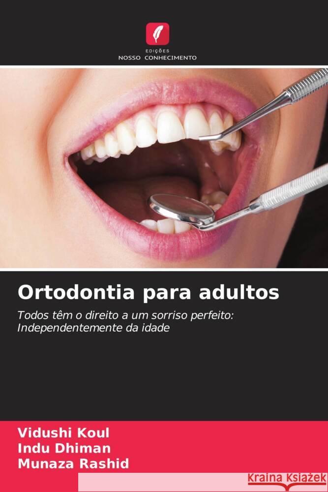 Ortodontia para adultos Koul, Vidushi, Dhiman, Indu, Rashid, Munaza 9786205133712 Edições Nosso Conhecimento - książka