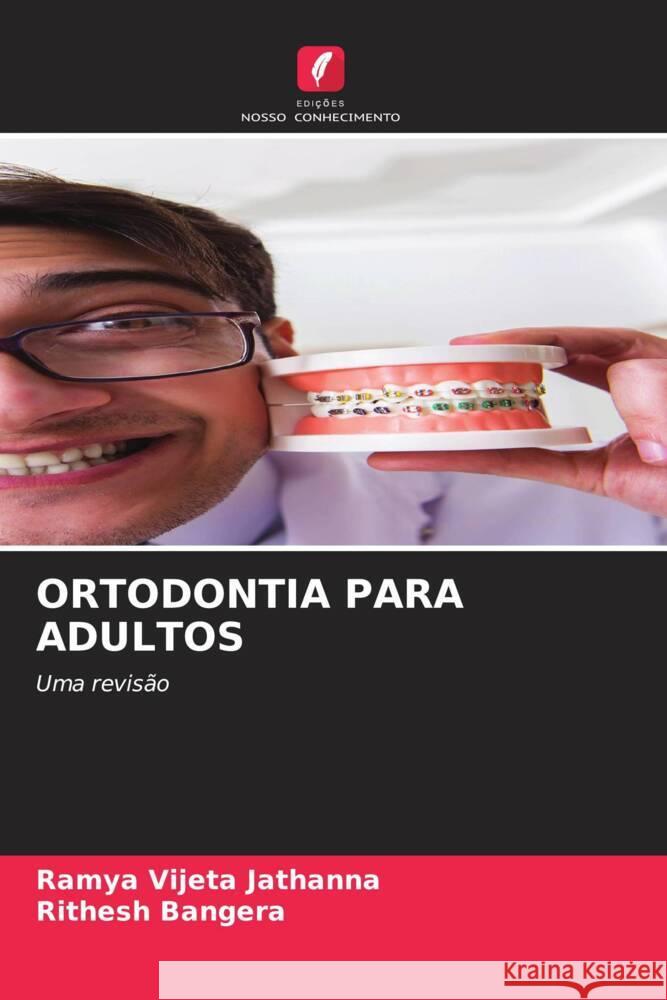 ORTODONTIA PARA ADULTOS Jathanna, Ramya Vijeta, Bangera, Rithesh 9786205423042 Edições Nosso Conhecimento - książka