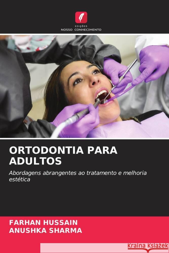 ORTODONTIA PARA ADULTOS Hussain, Farhan, Sharma, Anushka 9786208197056 Edições Nosso Conhecimento - książka