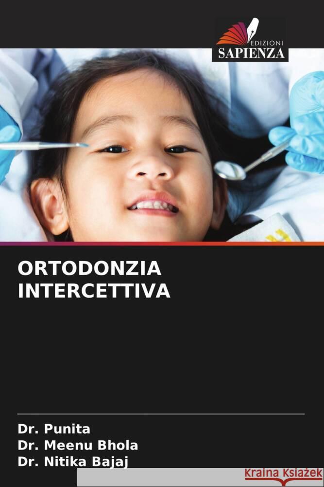 Ortodonzia Intercettiva Punita                                   Meenu Bhola Nitika Bajaj 9786207968718 Edizioni Sapienza - książka