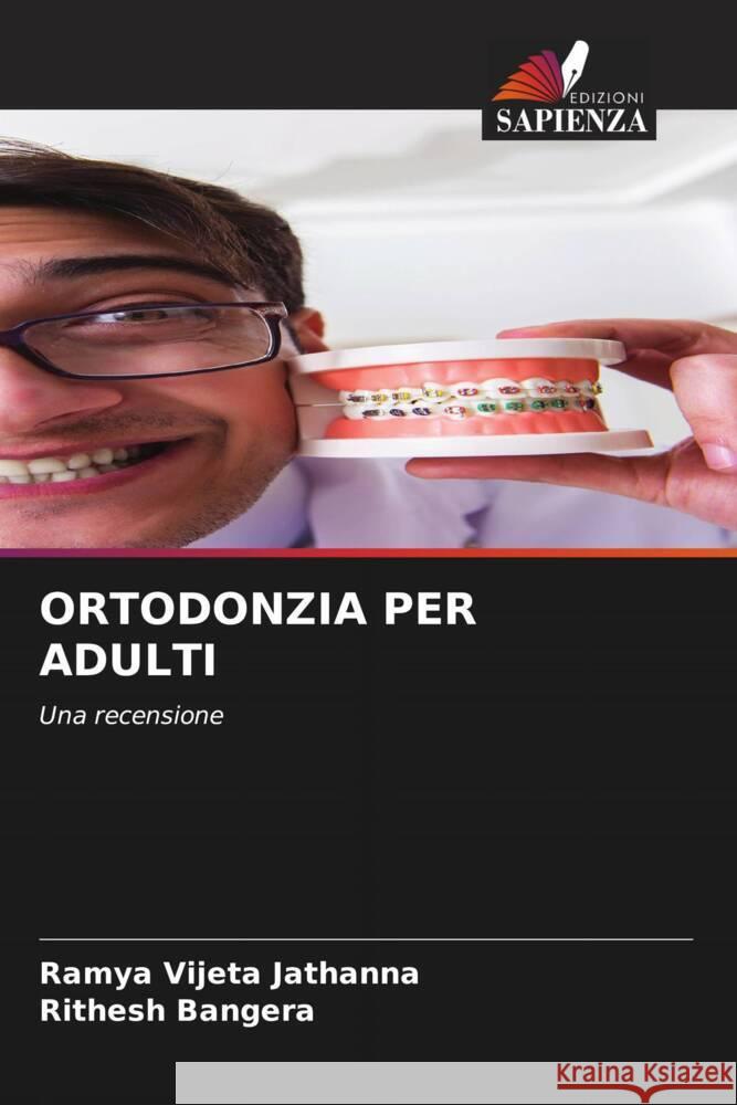 ORTODONZIA PER ADULTI Jathanna, Ramya Vijeta, Bangera, Rithesh 9786205423035 Edizioni Sapienza - książka