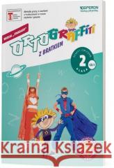 Ortograffiti z Bratkiem 2. Wersja 90 minut ćw cz.1 Izabela Mańkowska, Małgorzata Rożyńska 9788381972123 Operon - książka
