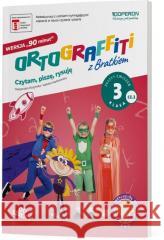 Ortograffiti z Bratkiem 3. Wersja 90 minut ćw cz.2 Izabela Mańkowska, Małgorzata Rożyńska 9788381972154 Operon - książka