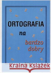 Ortografia na bardzo dobry GRAM Gierymska Barbara Gierymski Krzysztof 9788390138411 Gram - książka