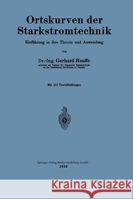 Ortskurven Der Starkstromtechnik: Einführung in Ihre Theorie Und Anwendung Hauffe, Gerhard 9783662319352 Springer - książka