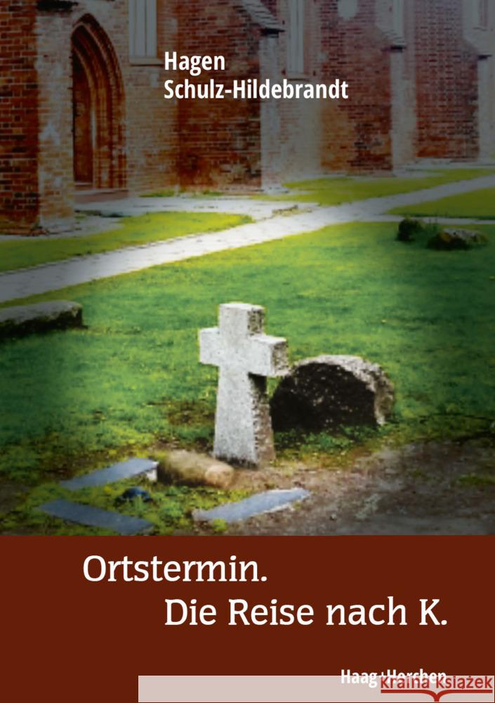 Ortstermin. Die Reise nach K. Schulz-Hildebrandt, Hagen 9783898468930 Haag + Herchen - książka