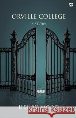 Orville College A Story Henry Wood 9789371816373 Double 9 Books - książka