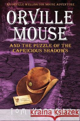 Orville Mouse and the Puzzle of the Capricious Shadows Tom Hoffman 9780997195279 Tom Hoffman Graphic Design - książka