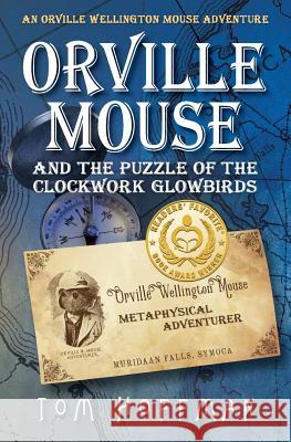 Orville Mouse and the Puzzle of the Clockwork Glowbird Tom Hoffman 9780997195248 Tom Hoffman Graphic Design - książka