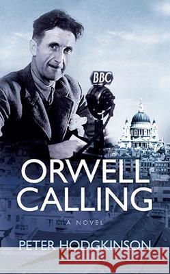 Orwell Calling Peter Hodgkinson   9781739123703 PeancoBooks - książka