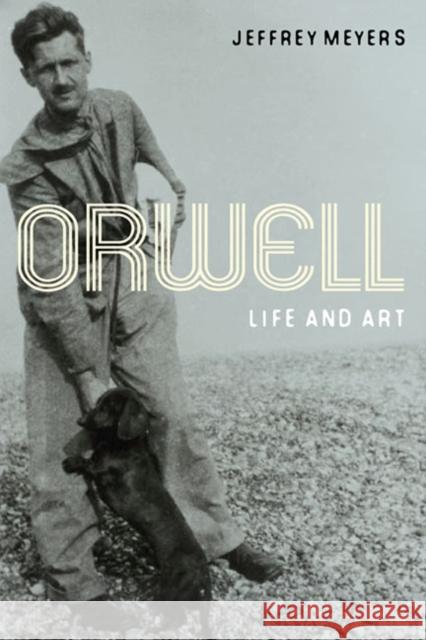 Orwell: Life and Art Meyers, Jeffrey 9780252077463  - książka