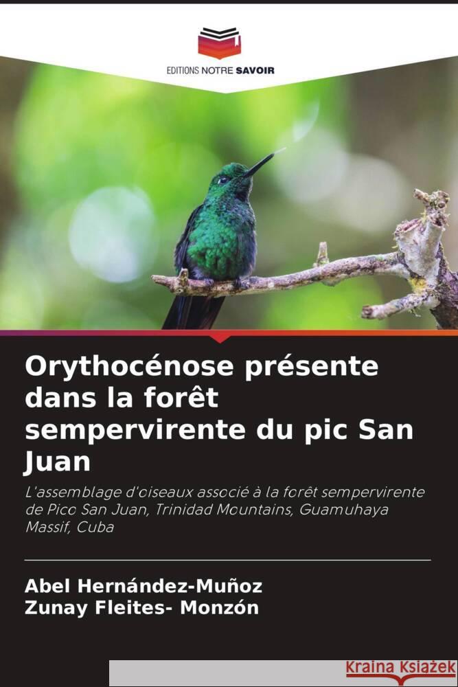 Orythocenose presente dans la foret sempervirente du pic San Juan Abel Hernandez-Munoz Zunay Fleites- Monzon  9786205881231 Editions Notre Savoir - książka