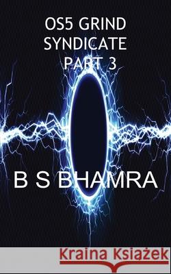 os5 grind syndicate part 3 B. S. Bhamra 9781803024073 FeedARead.com - książka