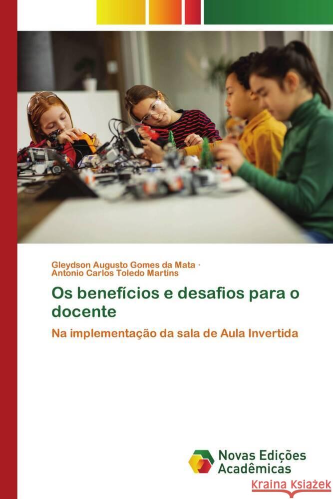 Os benefícios e desafios para o docente da Mata, Gleydson Augusto Gomes, Martins, Antonio Carlos Toledo 9786208841683 Novas Edições Acadêmicas - książka