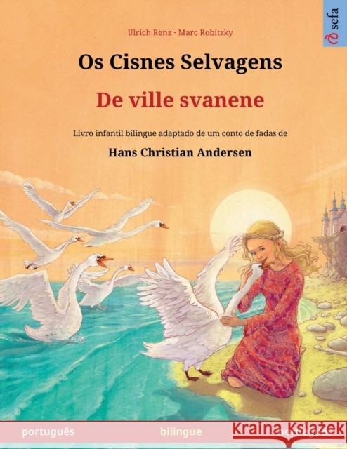 Os Cisnes Selvagens - De ville svanene (portugues - noruegues) Ulrich Renz 9783739976624 Sefa Verlag - książka