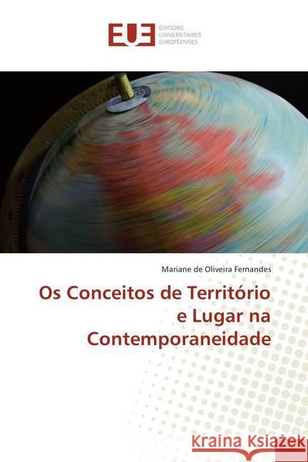 Os Conceitos de Território e Lugar na Contemporaneidade de Oliveira Fernandes, Mariane 9786138415848 Éditions universitaires européennes - książka