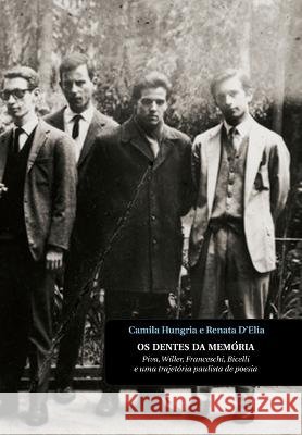 Os dentes da mem?ria Renata D'Elia Camila Hungria 9788579200540 Azougue Press - książka