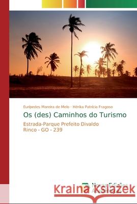 Os (des) Caminhos do Turismo Moreira de Melo, Eurípedes 9786139702404 Novas Edicioes Academicas - książka