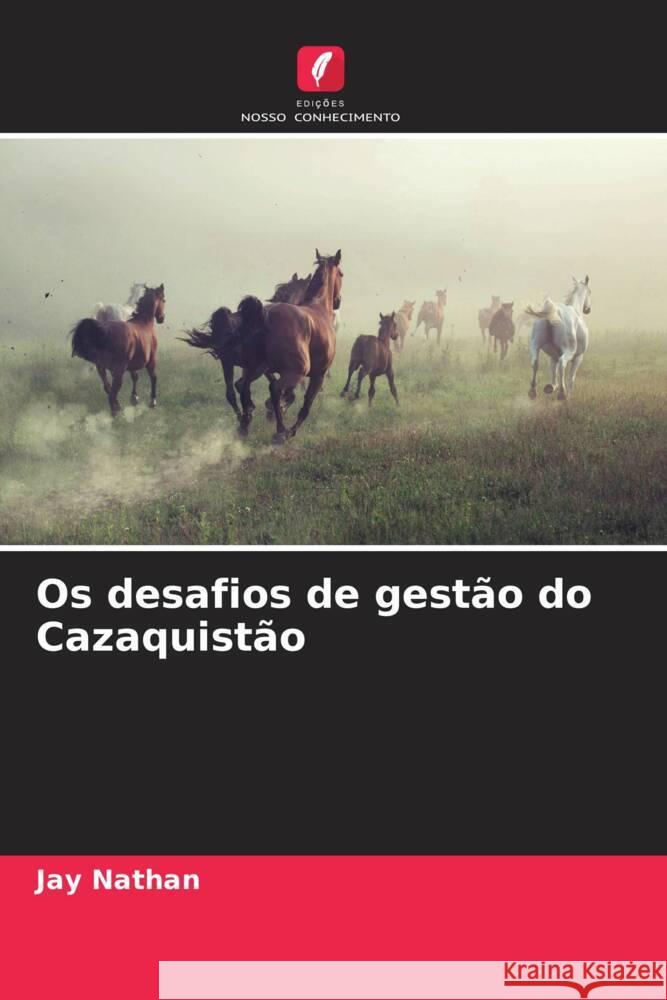 Os desafios de gest?o do Cazaquist?o Jay Nathan 9786206863199 Edicoes Nosso Conhecimento - książka