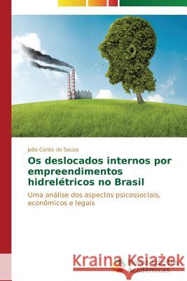 Os deslocados internos por empreendimentos hidrelétricos no Brasil Souza João Carlos de 9783639612578 Novas Edicoes Academicas - książka