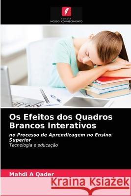 Os Efeitos dos Quadros Brancos Interativos Mahdi A Qader 9786204085579 Edicoes Nosso Conhecimento - książka