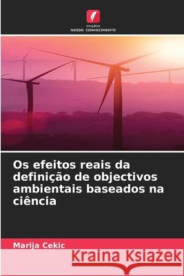 Os efeitos reais da definição de objectivos ambientais baseados na ciência Cekic, Marija 9786208682774 Edições Nosso Conhecimento - książka